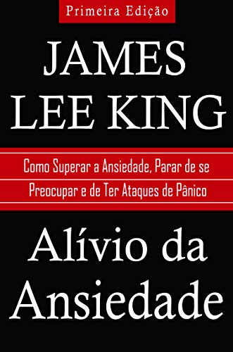 Livro: Alivio da Ansiedade - James Lee King