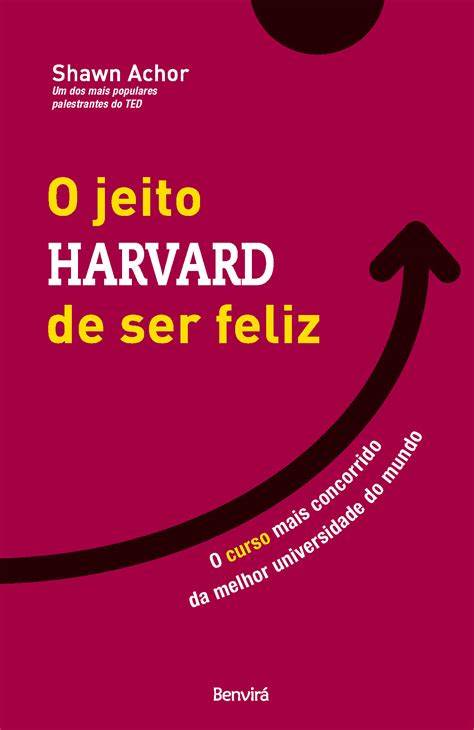 Livro: O Jeito Harvard de Ser Feliz